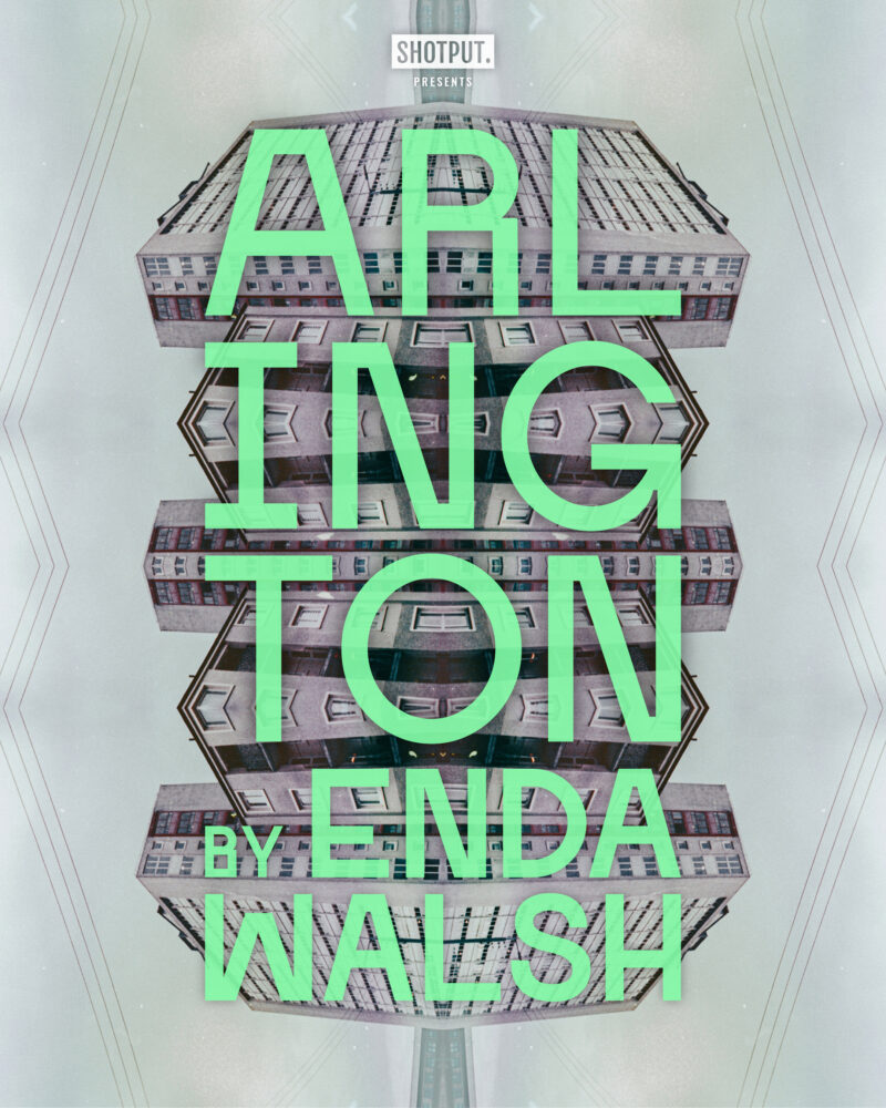 An abstract greyscale image of tower blocks, stacked one on top of the other on their sides. The word ARLINGTON in green capital letters has been split so ARL is stacked over ING over TON. This is overlaid on the tower block images and followed by the words BY ENDA WALSH. Power cables frame the visual on both sides.